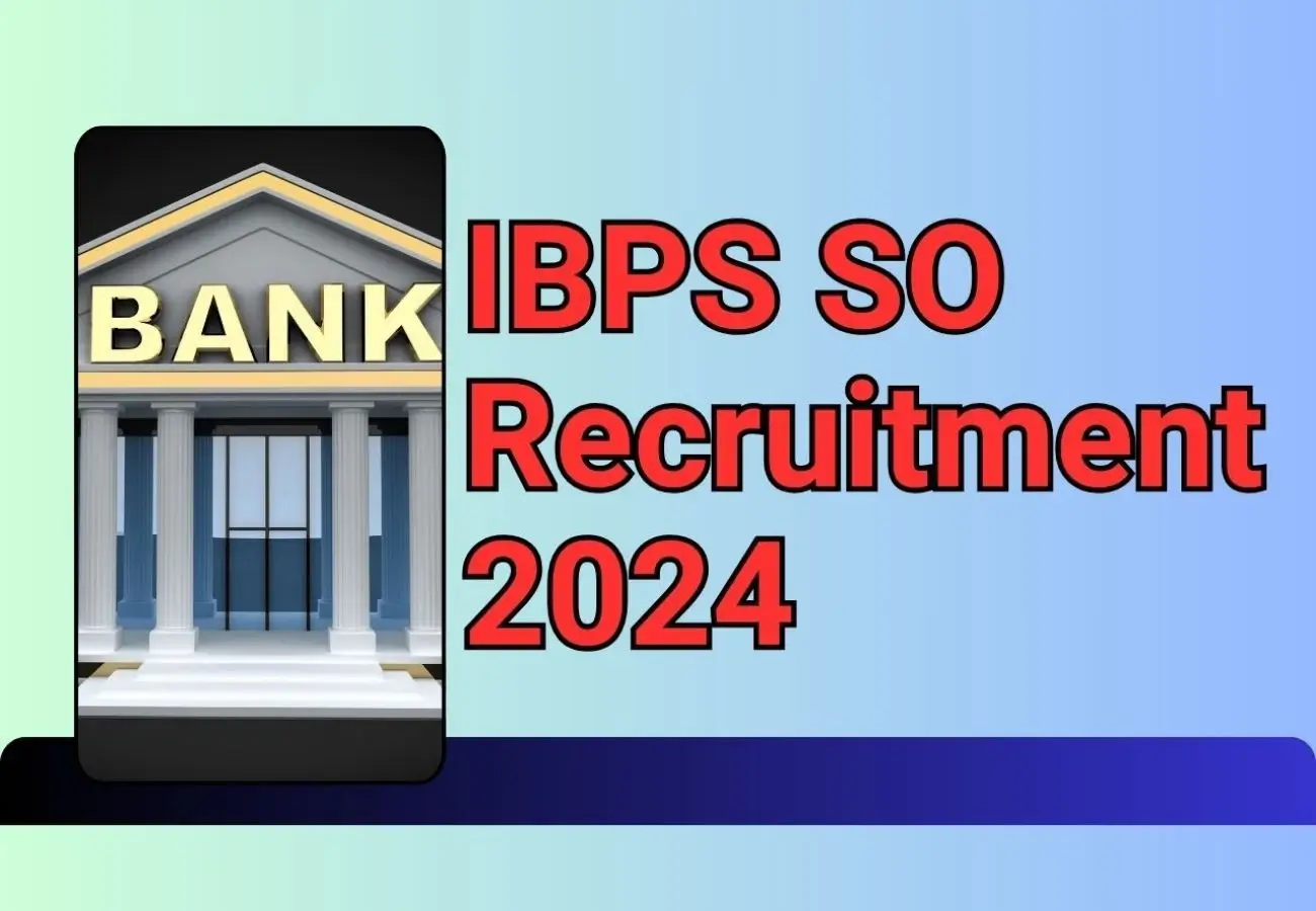 IBPS SO Recruitment 2024