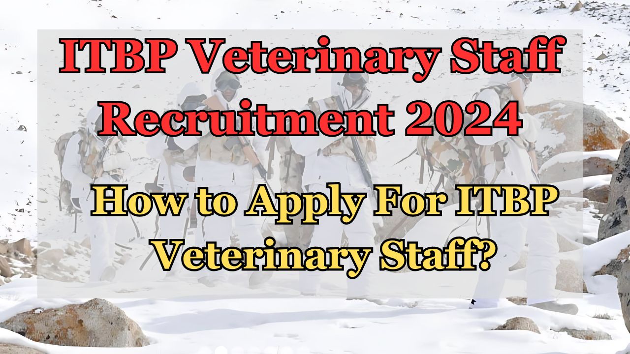 ITBP Veterinary Staff Recruitment 2024