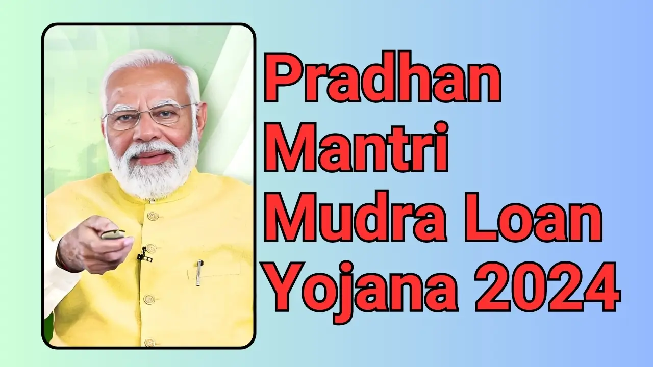 Pradhan Mantri Mudra Loan Yojana 2024